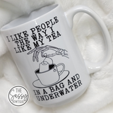 I Like People Like My Tea Mug
