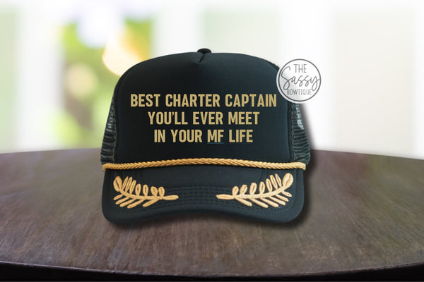 Limited Best Captain You'll Ever Meet MF Gold Trucker Hat