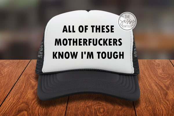I'm Tough MF Trucker Hat