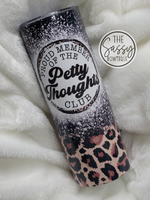 Petty Thoughts Club Skinny Tumbler
