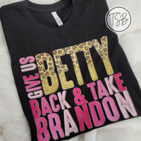 Give Us Betty Back and Take Brandon Tee