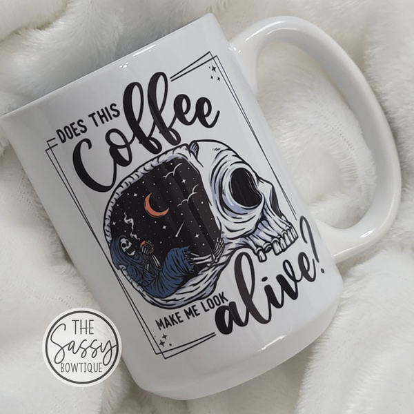 Does This Coffee Make Me Look Alive Mug