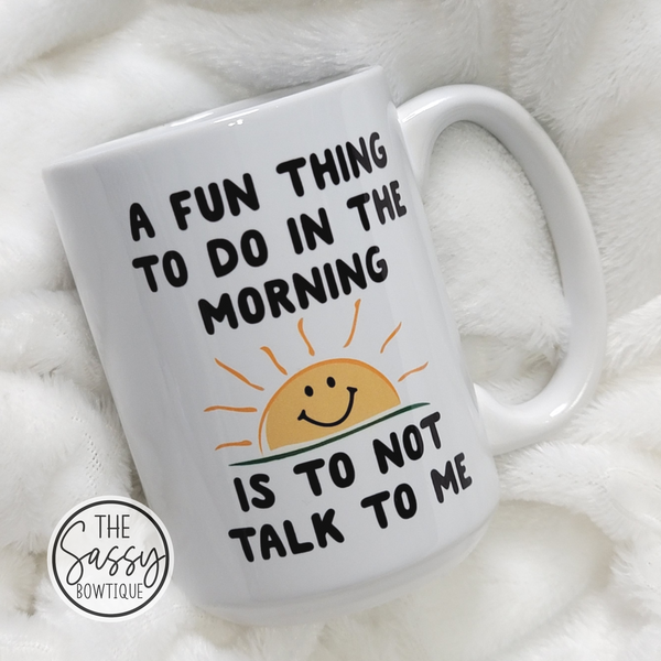 A Fun Thing To Do In The Morning Smiley Sun Mug