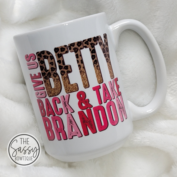 Give Us Betty Back and Take Brandon Mug