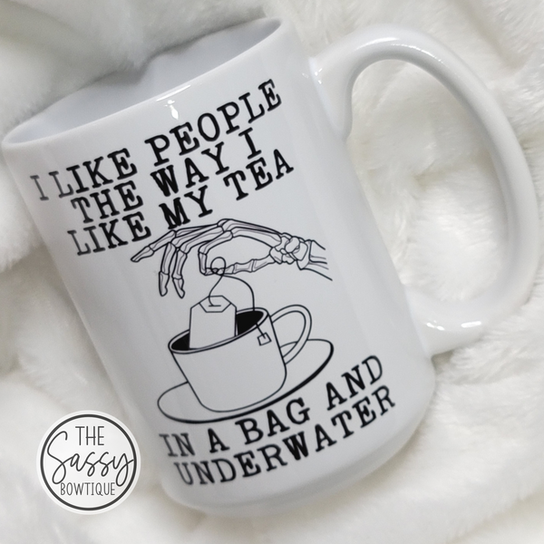 I Like People Like My Tea Mug