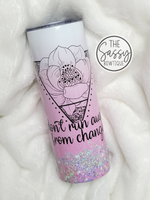 Don't Run Away From Change Skinny Tumbler