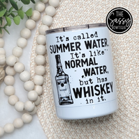 Summer Water Like Normal Water But Has Whiskey In It Low Ball Tumbler