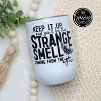 Strange Smell In The Attic Stemless Wine Tumbler