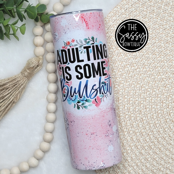 Adulting Is Some Bullshit Pink Skinny Tumbler
